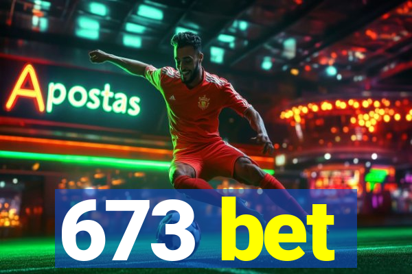 673 bet